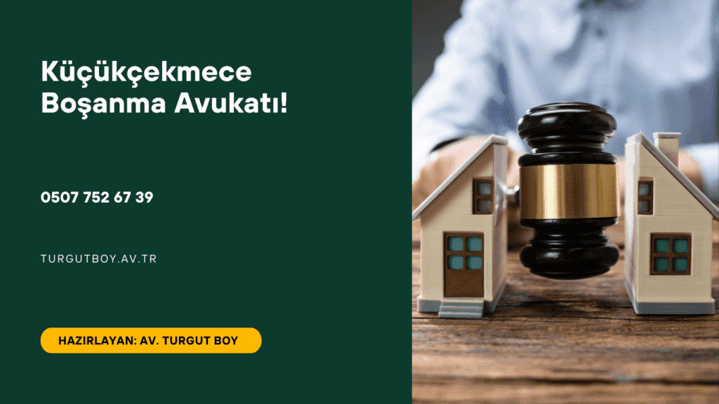 Küçükçekmece Boşanma Avukatı