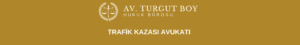 trafik kazası avukatı