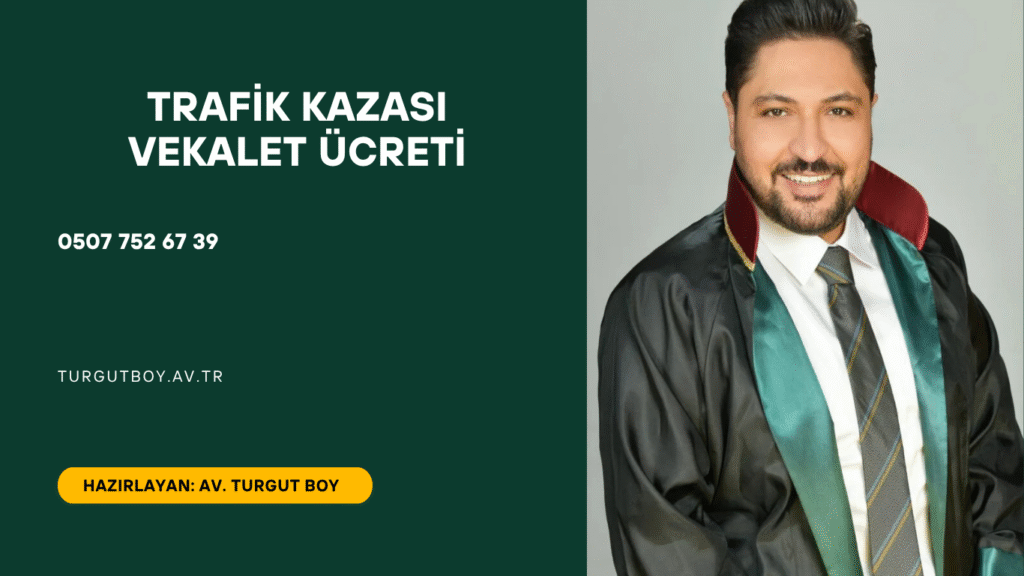 Trafik Kazası Vekalet Ücreti
