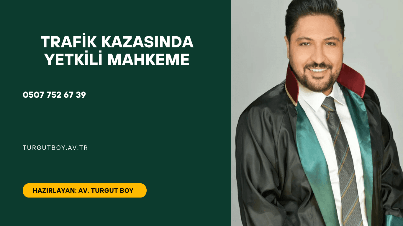 Trafik Kazasında Yetkili Mahkeme