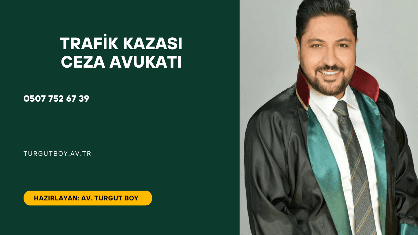 TRAFİK KAZASI CEZA AVUKATI